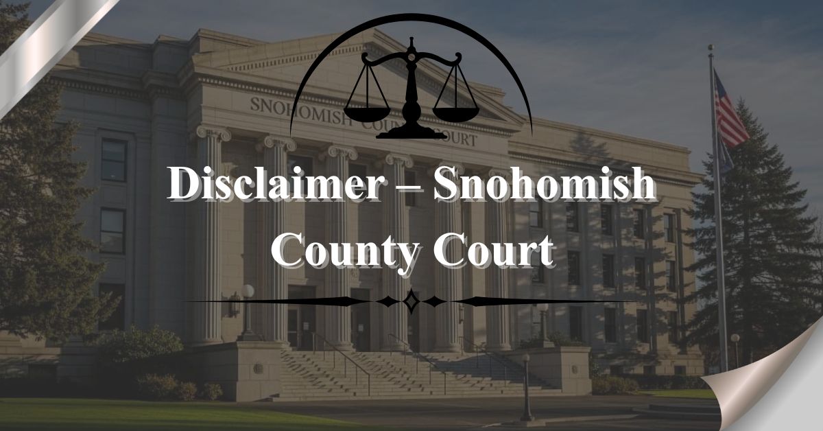 Disclaimer-–-Snohomish-County-Court
